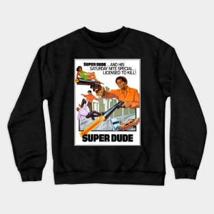 Super Dude Crewneck Sweatshirt